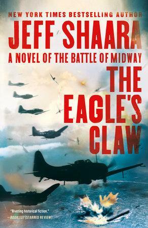 The Eagle's Claw: A Novel of the Battle of Midway by Jeff Shaara