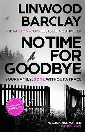 No Time For Goodbye New by Linwood Barclay, Linwood Barclay