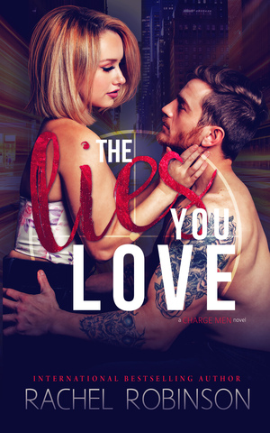 The Lies You Love  by Rachel Robinson