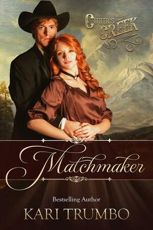 Matchmaker: A Cutter's Creek Novelette by Kari Trumbo