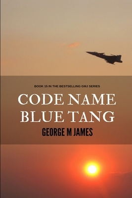 Code Name Blue Tang by George M. James