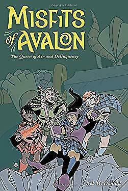 Misfits of Avalon Volume 1: The Queen of Air and Delinquency by Kel McDonald