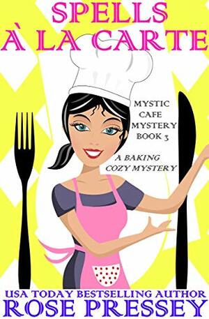 Spells à La Carte by Rose Pressey Betancourt