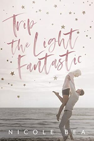 Trip the Light Fantastic by Nicole Bea