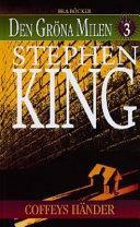 Den gröna milen 3: Coffeys händer by Stephen King, Stephen King