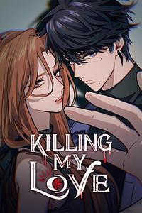 Killing My Love by Qimanhua