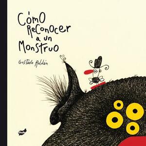 Como Reconocer a Un Monstruo by Gustavo Roldan