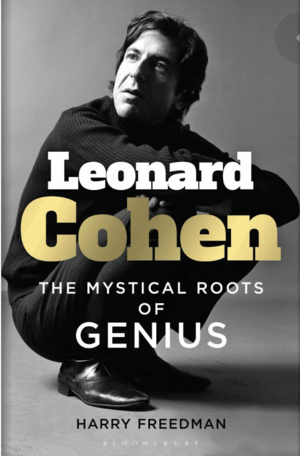 Leonard Cohen: The Mystical Roots of Genius by Harry Freedman