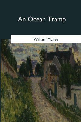 An Ocean Tramp by William McFee