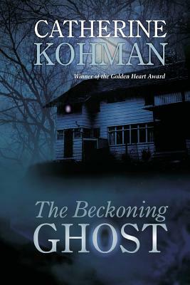 The Beckoning Ghost by Catherine Kohman