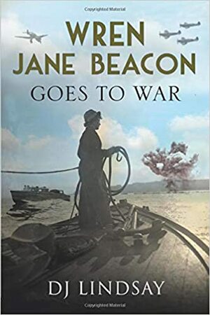 Wren Jane Beacon Goes to War by D.J. Lindsay