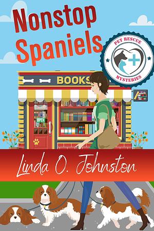 Nonstop Spaniels by Linda O. Johnston