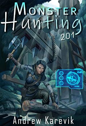 Monster Hunting 201 by Andrew Karevik, LitRPG Freaks