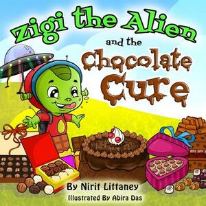 Zigi the Alien and the Chocolate Cure by Nirit Littaney
