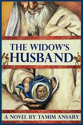 The Widow's Husband by Ansary Tamim Ansary, Tamim Ansary, Mir Tamim Ansary