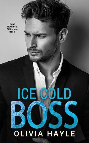 Ice Cold Boss by Olivia Hayle