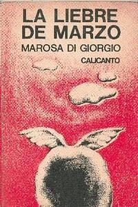 La liebre de marzo by Marosa Di Giorgio