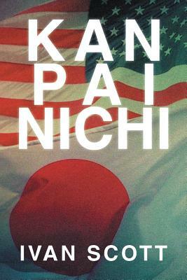 Kan Pai Nichi by Ivan Scott