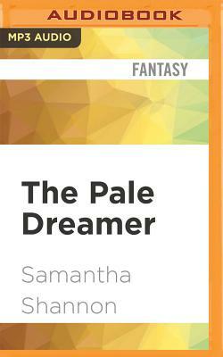 The Pale Dreamer by Samantha Shannon