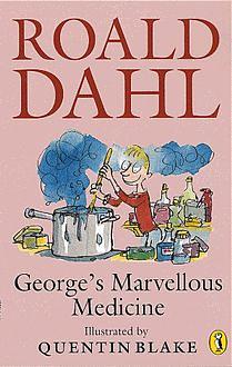 Georges Marvelous Medicine by Roald Dahl