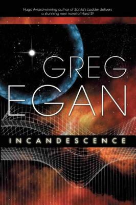 Incandescence by Greg Egan