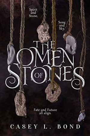 The Omen of Stones by Casey L. Bond