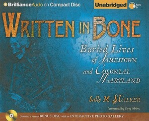 Written in Bone: Buried Lives of Jamestown and Colonial Maryland [With CDROM] by Sally M. Walker