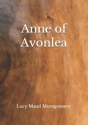 Anne of Avonlea by L.M. Montgomery