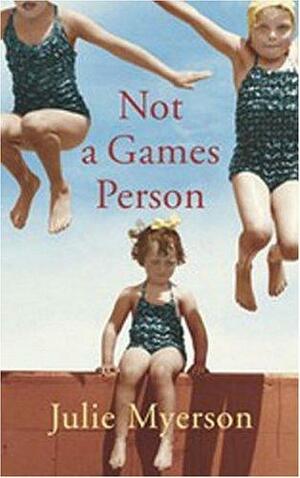 Not A Games Person by Julie Myerson