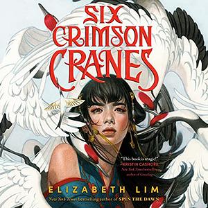 Six Crimson Cranes by Elizabeth Lim