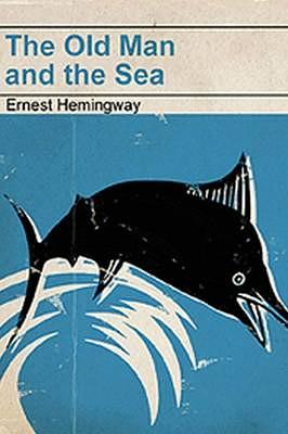 The Old Man and the Sea by Ernest Hemingway