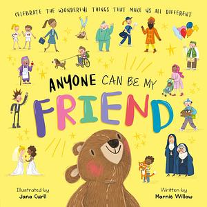 Anyone Can Be My Friend by Marnie Willow