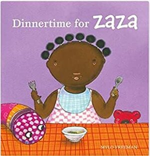 Dinnertime for Zaza by Mylo Freeman