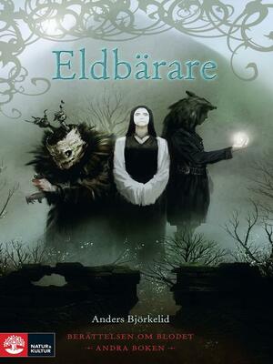 Eldbärare by Anders Björkelid