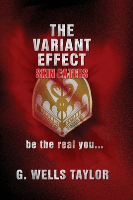 The Variant Effect: Skin Eaters by G. Wells Taylor