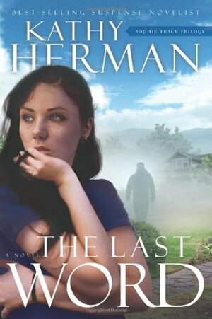 The Last Word by Kathy Herman