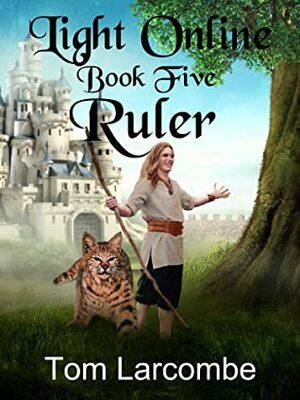 Light Online Book Five: Ruler by Tom Larcombe