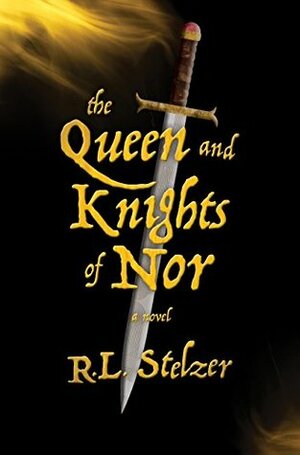 The Queen and Knights of Nor by R.L. Stelzer