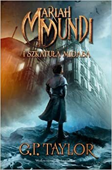 Mariah Mundi i szkatuła Midasa by G.P. Taylor