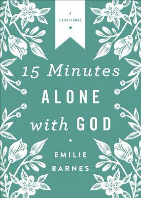 15 Minutes Alone with God Deluxe Edition by Emilie Barnes