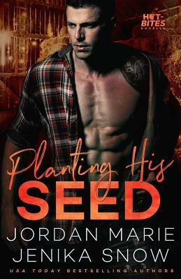 Planting His Seed by Jenika Snow, Jordan Marie