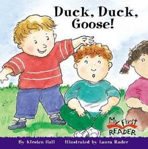 Duck, Duck, Goose! by Kirsten Hall