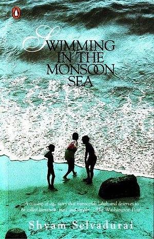 Swimming in the Monsoon Sea by Shyam Selavadurai, Shyam Selavadurai, Shyam Selavadurai