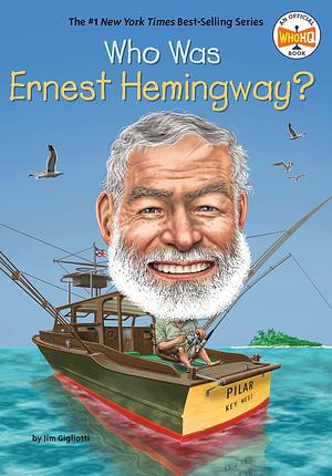 Who Was Ernest Hemingway? by Who H.Q., Gregory Copeland, Jim Gigliotti