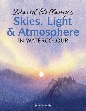 David Bellamy's Skies, Light and Atmosphere in Watercolour by David Bellamy