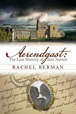 Aerendgast: The Lost History of Jane Austen by Rachel Berman