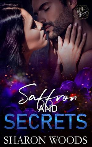 Saffron and Secrets by Sharon Woods