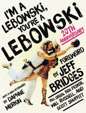 I'm a Lebowski, You're a Lebowski: 20th Anniversary by Will Russell, Ben Peskoe, Bill Green