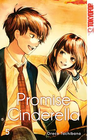 Promise Cinderella, Band 5 by 橘オレコ