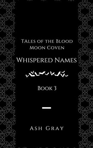 Whispered Names by Ash Gray